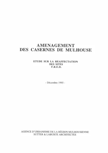 AMENAGEMENT DES CASERNES DE MULHOUSE : PROPOSITIONS (Document provisoire)