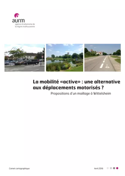 La mobilité "active" : une alternative aux déplacements motorisés ? Propositions d'un maillage à Wittelsheim - carnet cartographique