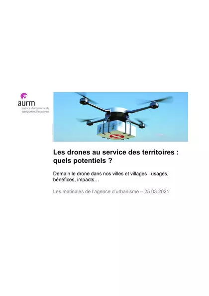Les drones au service des territoires : quels potentiels ? Demain le drone dans nos villes et villages : usages, bénéfices, impacts... Diaporama