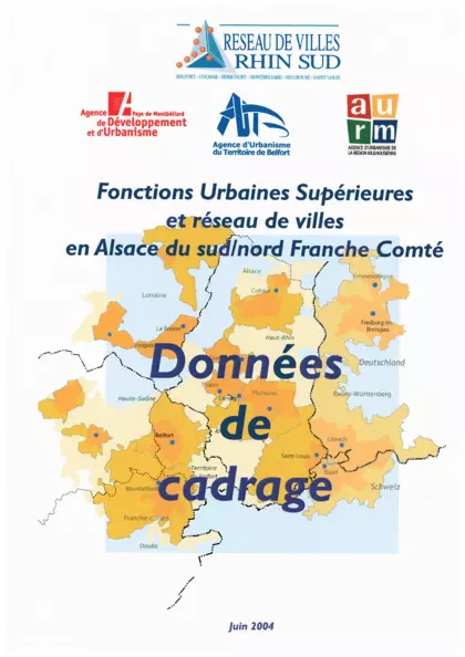 FONCTIONS URBAINES SUPERIEURES ET RESEAU DE VILLES EN ALSACE DU SUD/NORD FRANCHE COMTE : DONNEES DE CADRAGE