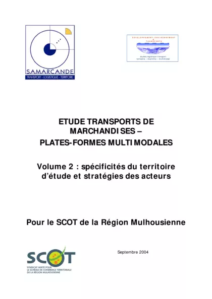 ETUDE TRANSPORTS DE MARCHANDISES - PLATES FORMES MULTIMODALES : VOLUME 2 : Spécificités du territoire d'étude et stratégies des acteurs (pour le SCOT de la région mulhousienne)