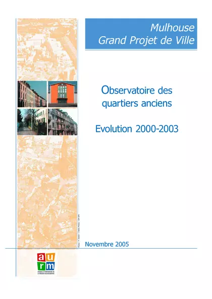 MULHOUSE GRAND PROJET DE VILLE : OBSERVATOIRE DES QUARTIERS ANCIENS : EVOLUTION  2000-2003