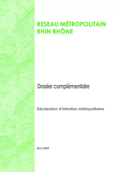 RESEAU METROPOLITAIN RHIN RHONE : DOSSIER COMPLEMENTAIRE : DECLARATION D'INTENTION METROPOLITAINE