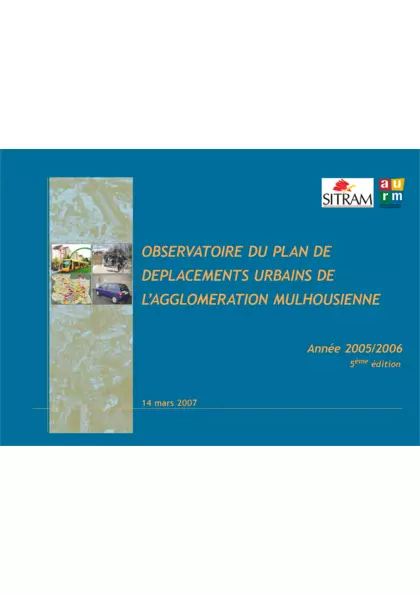 Observatoire du plan de déplacement urbains de l'agglomération mulhousienne : année 2005 / 2006 : 5 ème ed.