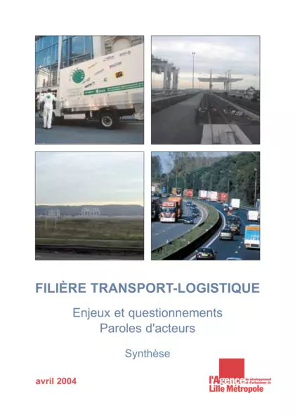 Filière transport Logistique : enjeux et questionnements paroles d'acteurs : synthèse