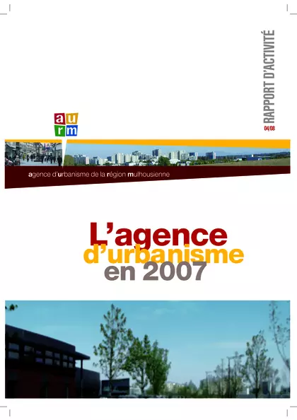 Rapport d'activité 2008 : l'agence d'urbanisme en 2007