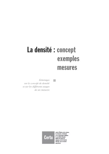 La densité : concept, exemples et mesures. Eclairage sur le concept de densité et sur les différents usages de ses mesures