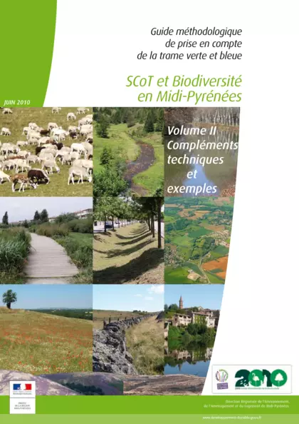 Guide méthodologique de la prise en compte de la trame verte et bleue. SCOT et biodiversité en Midi-Pyrénnées. Volume II. Compléments techniques et exemples.