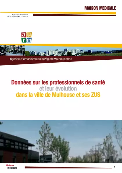 Données sur les professionnels de santé et leur évolution dans la ville de Mulhouse et ses ZUS.