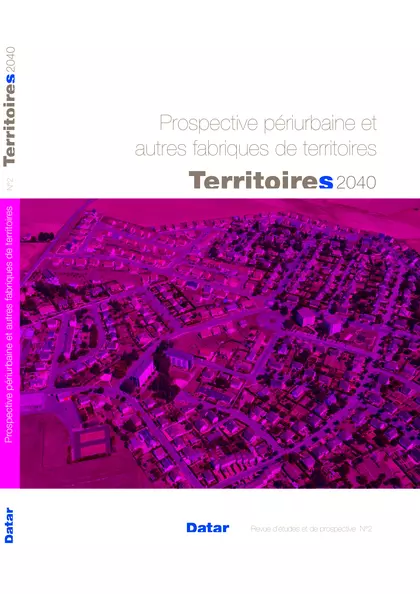 Territoires 2040 : Prospective périurbaine et autres fabriques de territoires
