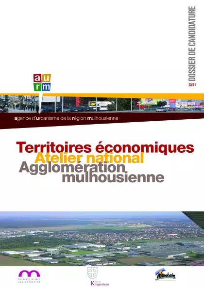 Dossier de candidature Territoires économiques : Atelier national Agglomération mulhousienne