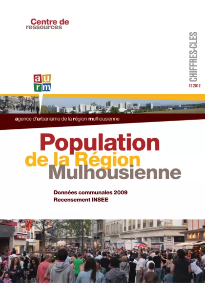 Chiffres clés : Population de la région mulhousienne : données communales 2009, recensement INSEE