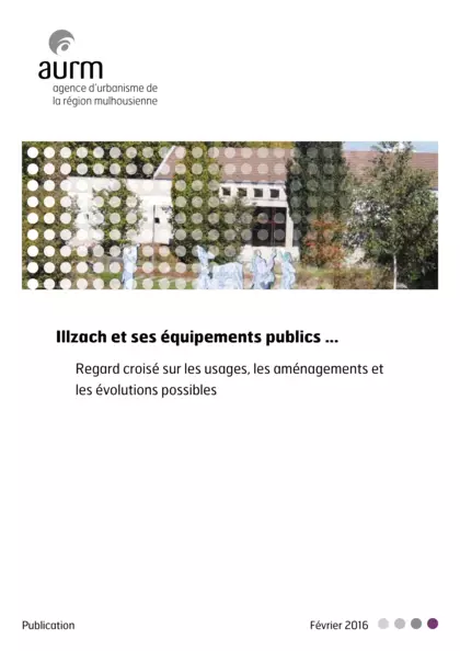 Illzach et ses équipements publics... regard croisé sur les usages, les aménagements et les évolutions possibles