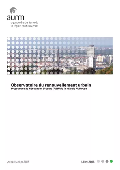 Observatoire du renouvellement urbain : Programme de Rénovation Urbaine de la Ville de Mulhouse : actualisation 2015