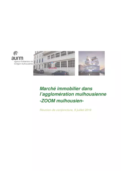 Marché immobilier dans l'agglomération mulhousienne - ZOOM mulhousien : réunion de conjoncture du 9 juillet 2019