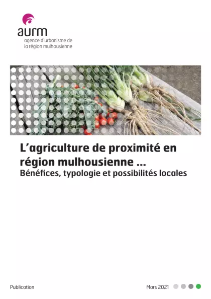 L'agriculture de proximité en région mulhousienne... bénéfices, typologies et possibilités locales