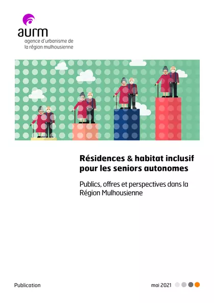 Résidences et habitat inclusif pour les séniors autonomes : publics, offres et perspectives dans la région mulhousienne