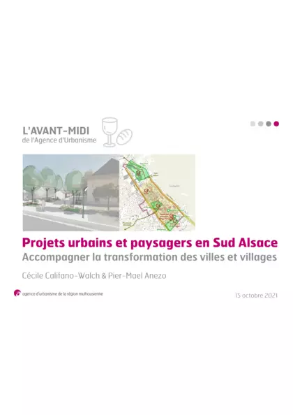 Projets urbains et paysagers en Sud Alsace : accompagner la transformation des villes et villages : Diaporama de l'Avant Midi