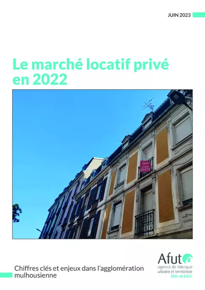 Le marché locatif privé en 2022 : chiffres clés et enjeux dans l'agglomération mulhousienne