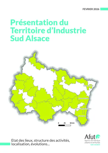 Présentation du Territoire d’Industrie Sud Alsace : Etat des lieux, structure des activités, localisation, évolutions...